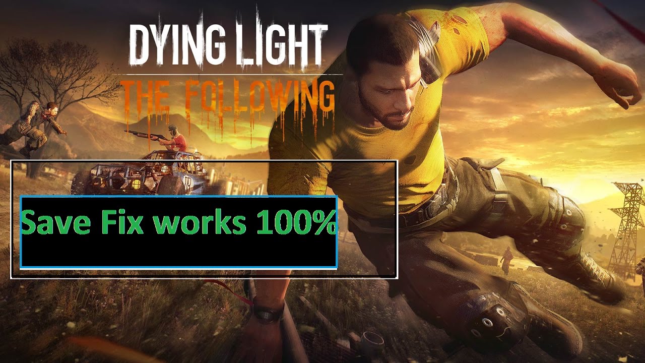 Dying Light Save Game Fix